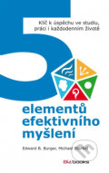 Kniha: 5 elementů efektivního myšlení (Edward Burger a Michael Starbird). BIZBOOKS, 2014 Kniha: 5 elementů efektivního myšlení (Edward Burger a Michael Starbird). BIZBOOKS, 2014
