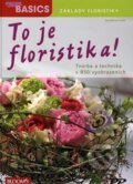 Kniha: To je floristika! (Karl-Michael Haake). Profi Press, 2010 Kniha: To je floristika! (Karl-Michael Haake). Profi Press, 2010