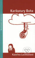 Kniha: Karikatury Boha (Kateřina Lachmanová). Karmelitánské nakladatelství, 2014 Kniha: Karikatury Boha (Kateřina Lachmanová). Karmelitánské nakladatelství, 2014