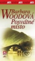 Kniha: Posvátné místo (Barbara Wood). Alpress, 2014 Kniha: Posvátné místo (Barbara Wood). Alpress, 2014