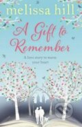 Kniha: A Gift to Remember (Melissa Hill). Simon & Schuster, 2014 Kniha: A Gift to Remember (Melissa Hill). Simon & Schuster, 2014