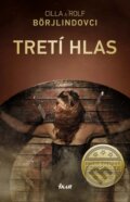 Kniha: Tretí hlas (Cilla Börjlind a Rolf Börjlind). Ikar, 2014 Kniha: Tretí hlas (Cilla Börjlind a Rolf Börjlind). Ikar, 2014
