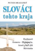 Kniha: Slováci tohto kraja (Peter Dragijský). Eko-konzult, 2014 Kniha: Slováci tohto kraja (Peter Dragijský). Eko-konzult, 2014