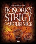 Kniha: Bosorky, strigy, čarodejnice (Tünde Lengyelová). Trio Publishing, 2013 Kniha: Bosorky, strigy, čarodejnice (Tünde Lengyelová). Trio Publishing, 2013