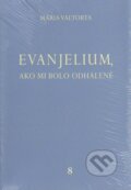 Kniha: Evanjelium, ako mi bolo odhalené 8 (Mária Valtorta). Jacobs light communication, 2010 Kniha: Evanjelium, ako mi bolo odhalené 8 (Mária Valtorta). Jacobs light communication, 2010