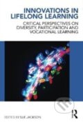 Kniha: Innovations in Lifelong Learning (Sue Jackson). Routledge, 2011 Kniha: Innovations in Lifelong Learning (Sue Jackson). Routledge, 2011