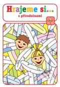 Kniha: Hrajeme si... - s přírodninami (Lucie Víchová). Raabe CZ, 2013 Kniha: Hrajeme si... - s přírodninami (Lucie Víchová). Raabe CZ, 2013