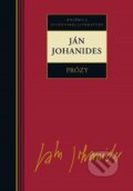 Kniha: Prózy - Ján Johanides (Ján Johanides). Kalligram, 2009 Kniha: Prózy - Ján Johanides (Ján Johanides). Kalligram, 2009