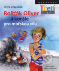 Kniha: Rošťák Oliver a korále pro mořskou vílu (Petra Braunová). Albatros CZ, 2014 Kniha: Rošťák Oliver a korále pro mořskou vílu (Petra Braunová). Albatros CZ, 2014