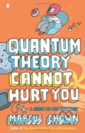 Kniha: Quantum Theory Cannot Hurt You (Marcus Chown). Faber and Faber, 2008 Kniha: Quantum Theory Cannot Hurt You (Marcus Chown). Faber and Faber, 2008