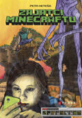 Kniha: Zajatci Minecraftu (Petr Heteša). Computer Press, 2014 Kniha: Zajatci Minecraftu (Petr Heteša). Computer Press, 2014