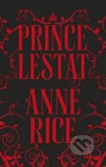 Kniha: Prince Lestat (Anne Rice). Knopf Books for Young Readers, 2014 Kniha: Prince Lestat (Anne Rice). Knopf Books for Young Readers, 2014