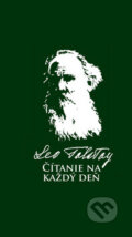 Kniha: Čítanie na každý deň (Lev Nikolajevič Tolstoj). Vydavateľstvo Michala Vaška, 2013 Kniha: Čítanie na každý deň (Lev Nikolajevič Tolstoj). Vydavateľstvo Michala Vaška, 2013