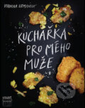 Kniha: Kuchařka pro mého muže (Veronika Zemanová). Smart Press, 2014 Kniha: Kuchařka pro mého muže (Veronika Zemanová). Smart Press, 2014