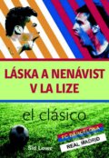 Kniha: Láska a nenávist v La Lize (Sid Lowe). Pragma, 2014 Kniha: Láska a nenávist v La Lize (Sid Lowe). Pragma, 2014