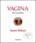 Kniha: Vagina (Naomi Wolf). Argo, Dokořán, 2014 Kniha: Vagina (Naomi Wolf). Argo, Dokořán, 2014