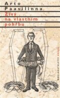 Kniha: Živý na vlastním pohřbu (Arto Paasilinna). Hejkal, 2014 Kniha: Živý na vlastním pohřbu (Arto Paasilinna). Hejkal, 2014