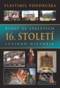 Kniha: Život ve staletích - 16. století (Vlastimil Vondruška). Moba, 2014 Kniha: Život ve staletích - 16. století (Vlastimil Vondruška). Moba, 2014