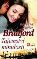 Kniha: Tajemství minulosti (Barbara Taylor Bradford). Alpress, 2014 Kniha: Tajemství minulosti (Barbara Taylor Bradford). Alpress, 2014