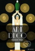 Kniha: Art Deco (Norbert Wolf). Prestel, 2013 Kniha: Art Deco (Norbert Wolf). Prestel, 2013