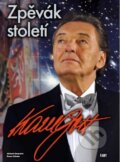 Kniha: Zpěvák století - Karel Gott (Michaela Remešová a Roman Schuster). FANY, 2014 Kniha: Zpěvák století - Karel Gott (Michaela Remešová a Roman Schuster). FANY, 2014