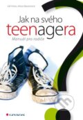 Kniha: Jak na svého teenagera (Alison Baverstock a Gill Hines Gill). Grada, 2014 Kniha: Jak na svého teenagera (Alison Baverstock a Gill Hines Gill). Grada, 2014
