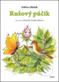 Kniha: Ružový púčik (Ľubica Melek). Daxe, 2014 Kniha: Ružový púčik (Ľubica Melek). Daxe, 2014
