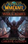 Kniha: World of Warcraft: War Crimes (Christie Golden). Gallery Books, 2014 Kniha: World of Warcraft: War Crimes (Christie Golden). Gallery Books, 2014