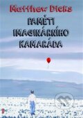 Kniha: Paměti imaginárního kamaráda (Matthew Dicks). Argo, 2014 Kniha: Paměti imaginárního kamaráda (Matthew Dicks). Argo, 2014