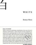 Kniha: White (Kenya Hara). Lars Muller Publishers, 2009 Kniha: White (Kenya Hara). Lars Muller Publishers, 2009
