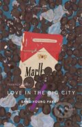 Kniha: Love in the Big City (Sang Young Park). Tilted Axis Press, 2021 Kniha: Love in the Big City (Sang Young Park). Tilted Axis Press, 2021