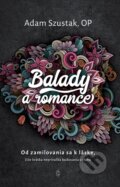 Kniha: Balady a romance (Adam Szustak). Redemptoristi - Slovo medzi nami, 2022 Kniha: Balady a romance (Adam Szustak). Redemptoristi - Slovo medzi nami, 2022