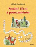 Kniha: Snadné čtení s porozuměním (MIluše Jirušková). Edika, 2022 Kniha: Snadné čtení s porozuměním (MIluše Jirušková). Edika, 2022