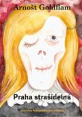 Kniha: Praha strašidelná (Arnošt Goldflam). CPRESS, 2022 Kniha: Praha strašidelná (Arnošt Goldflam). CPRESS, 2022