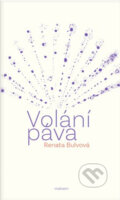 Kniha: Volání páva (Renata Bulvová). Malvern, 2022 Kniha: Volání páva (Renata Bulvová). Malvern, 2022