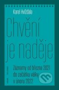 Kniha: Chvění je naděje (Karel Hvížďala). Karolinum, 2022 Kniha: Chvění je naděje (Karel Hvížďala). Karolinum, 2022