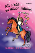 Kniha: Ali a kůň za milión miliónů (Marcella Marboe). Olympia, 2022 Kniha: Ali a kůň za milión miliónů (Marcella Marboe). Olympia, 2022