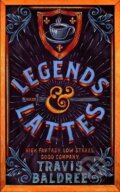 Kniha: Legends & Lattes (Travis Baldree). Pan Macmillan, 2022 Kniha: Legends & Lattes (Travis Baldree). Pan Macmillan, 2022