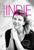 Kniha: Moje duše Indie (Kateřina Prýmková). CPRESS, 2022 Kniha: Moje duše Indie (Kateřina Prýmková). CPRESS, 2022