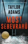 Kniha: Most sebevrahů (Taylor Adams). Kalibr, 2022 Kniha: Most sebevrahů (Taylor Adams). Kalibr, 2022