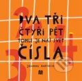 Kniha: Dva, tři, čtyři, pět - tohle je náš svět: čísla (Joanna Bartosik). Meander, 2022 Kniha: Dva, tři, čtyři, pět - tohle je náš svět: čísla (Joanna Bartosik). Meander, 2022
