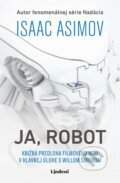 Kniha: Ja, Robot (Isaac Asimov). Lindeni, 2022 Kniha: Ja, Robot (Isaac Asimov). Lindeni, 2022