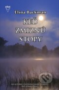 Kniha: Keď zmiznú stopy (Elina Backman). Arkus, 2022 Kniha: Keď zmiznú stopy (Elina Backman). Arkus, 2022