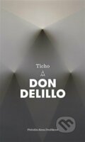 Kniha: Ticho (Don DeLillo). Argo, 2022 Kniha: Ticho (Don DeLillo). Argo, 2022