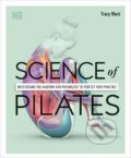Kniha: Science of Pilates (Tracy Ward). Dorling Kindersley, 2022 Kniha: Science of Pilates (Tracy Ward). Dorling Kindersley, 2022