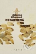 Kniha: Premenená na hudbu (Katarína Džunková). FACE - Fórum alternatívnej kultúry a vzdelávania, 2022 Kniha: Premenená na hudbu (Katarína Džunková). FACE - Fórum alternatívnej kultúry a vzdelávania, 2022