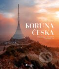 Kniha: Koruna Česka (Jaromír Zaoral). CPRESS, 2022 Kniha: Koruna Česka (Jaromír Zaoral). CPRESS, 2022