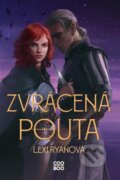 Kniha: Zvrácená pouta (Lexi Ryan). CooBoo CZ, 2022 Kniha: Zvrácená pouta (Lexi Ryan). CooBoo CZ, 2022