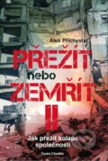 Kniha: Přežít nebo zemřít 2 (Aleš Přichystal). Česká citadela, 2022 Kniha: Přežít nebo zemřít 2 (Aleš Přichystal). Česká citadela, 2022
