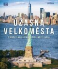Kniha: Úžasná velkoměsta (Universum). Universum, 2022 Kniha: Úžasná velkoměsta (Universum). Universum, 2022